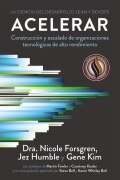 Cover-Bild zum Titel 'Acelerar : la ciencia del desarrollo Lean y DevOps : construcción y escalado de organizaciones tecnológicas de alto rendimiento' von 'Gene Kim, Nicole Forsgren, Jez Humble'