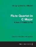 Flute Quartet in C Major - A Score for Flute, Violin, Viola and Cello K.Anh.171/285b (1778) - Wolfgang Amadeus Mozart