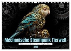 Mechanische Steampunk Tierwelt (Wandkalender 2025 DIN A3 quer), CALVENDO Monatskalender - Kerstin Waurick
