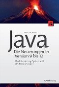 Java - die Neuerungen in Version 9 bis 12 - Michael Inden