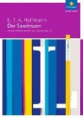 Der Sandmann: Module und Materialien für den Literaturunterricht - Ernst Theodor Amadeus Hoffmann, Luzia Scheuringer-Hillus