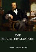 Cover-Bild zum Titel 'Die Silvesterglocken' von 'Charles Dickens'
