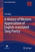 Cover-Bild zum Titel 'A History of Western Appreciation of English-translated Tang Poetry' von 'Lan Jiang'
