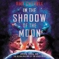 In the Shadow of the Moon Lib/E: America, Russia, and the Hidden History of the Space Race - Amy Cherrix