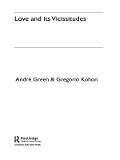 Love and its Vicissitudes - André Green, Gregorio Kohon