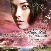 Cover-Bild zum Titel 'Ein Augenblick für immer. Das erste Buch der Lügenwahrheit (Die Bücher der Lügenwahrheit 1)' von 'Rose Snow'