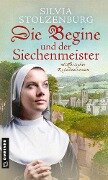 Die Begine und der Siechenmeister - Silvia Stolzenburg