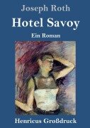 Cover-Bild zum Titel 'Hotel Savoy (Großdruck)' von 'Joseph Roth'