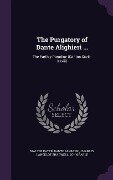 The Purgatory of Dante Alighieri ... - Walter Pater, Dante Alighieri, Charles Lancelot Shadwell