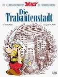 Asterix 17. Die Trabantenstadt - Rene Goscinny