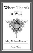 Cover-Bild zum Titel 'Where There's a Will' von 'Mary Roberts Rinehart'