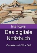 Das digitale Notizbuch: OneNote und Office 365 - Ina Koys