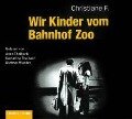Wir Kinder vom Bahnhof Zoo - Christiane F., Kai Hermann, Horst Rieck