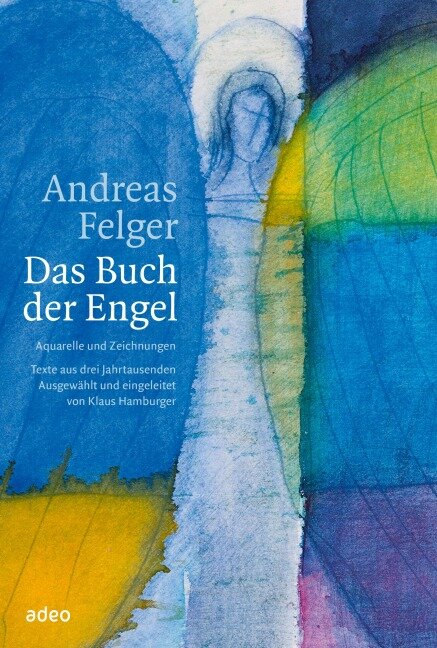 Das Buch der Engel - Andreas Felger