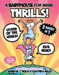A Babymouse Flip Book: Thrills! (Queen of the World + Our Hero) - Jennifer L Holm