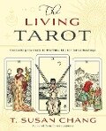The Living Tarot - T Susan Chang