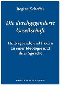 Cover-Bild zum Titel 'Die durchgegenderte Gesellschaft' von 'Regine Scheffer'