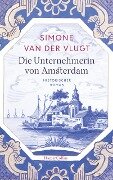 Die Unternehmerin von Amsterdam - Simone Van Der Vlugt