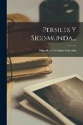 Persiles Y Sigismunda... - 