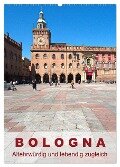 Bologna, altehrwürdig und lebendig zugleich (Wandkalender 2024 DIN A2 hoch), CALVENDO Monatskalender - Walter J. Richtsteig