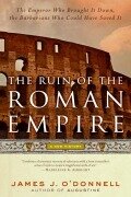 Cover-Bild zum Titel 'The Ruin of the Roman Empire' von 'James J O'Donnell'