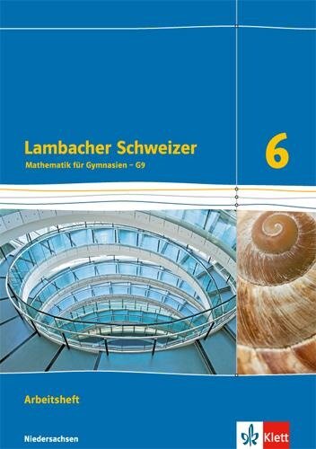 Lambacher Schweizer. 6. Schuljahr G9. Arbeitsheft plus Lösungsheft. Neubearbeitung. Niedersachsen - 