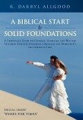 A Biblical Start to Solid Foundations - R. Darryl Allgood