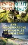 Cover-Bild zum Titel 'Totenweg & Bluthaus - Zwei atmosphärische Kriminalfälle in einem Band' von 'Romy Fölck'