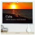 Cuba Meer Sonne und Strand (hochwertiger Premium Wandkalender 2024 DIN A2 quer), Kunstdruck in Hochglanz - Fryc Janusz