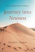 Journey into Newness - Patrick C. Heston
