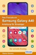 Das Praxisbuch Samsung Galaxy A40 - Anleitung für Einsteiger - Rainer Gievers