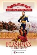 Die Flashman-Manuskripte 01. Flashman in Afghanistan - George McDonald Fraser