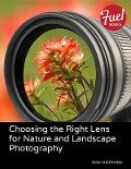 Choosing the Right Lens for Nature and Landscape Photography - Rob Sheppard