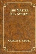 The Master Key System - Charles F. Haanel