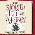 The Storied Life of A. J. Fikry Lib/E - Gabrielle Zevin