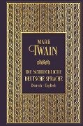 Die schreckliche deutsche Sprache: Zweisprachige Ausgabe - Mark Twain