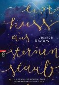 Ein Kuss aus Sternenstaub - Jessica Khoury