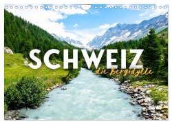 Schweiz - die Bergidylle (Wandkalender 2026 DIN A4 quer), CALVENDO Monatskalender - Happy Monkey