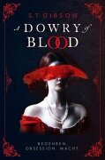 Cover-Bild zum Titel 'A Dowry of Blood: Begehren. Obsession. Macht.' von 'S. T. Gibson'
