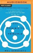 The Possibility Principle: How Quantum Physics Can Improve the Way You Think, Live, and Love - Mel Schwartz