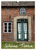 Schöne Türen (Wandkalender 2024 DIN A3 hoch), CALVENDO Monatskalender - Martina Berg