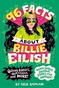 Cover-Bild zum Titel '96 Facts About Billie Eilish' von 'Arie Kaplan'