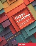 Happy Learning - Glücklich und erfolgreich Sprachen lernen - Michaela Sambanis, Christian Ludwig