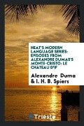 Heat's Modern Language Series - Alexandre Duma, I. H. B. Spiers