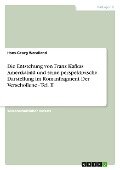 Die Entstehung von Franz Kafkas Amerikabild und seine perspektivische Darstellung im Romanfragment Der Verschollene - Teil II - Hans-Georg Wendland