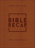 The Bible Recap - A One-Year Guide to Reading and Understanding the Entire Bible, Deluxe Edition - Brown Imitation Leather - Tara-Leigh Cobble
