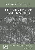 Le Théâtre et son double - Antonin Artaud