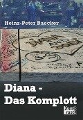 Cover-Bild zum Titel 'Diana - Das Komplott' von 'Heinz-Peter Baecker'