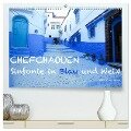 Chefchaouen - Sinfonie in Blau und Weiß (hochwertiger Premium Wandkalender 2024 DIN A2 quer), Kunstdruck in Hochglanz - Elke Karin Bloch