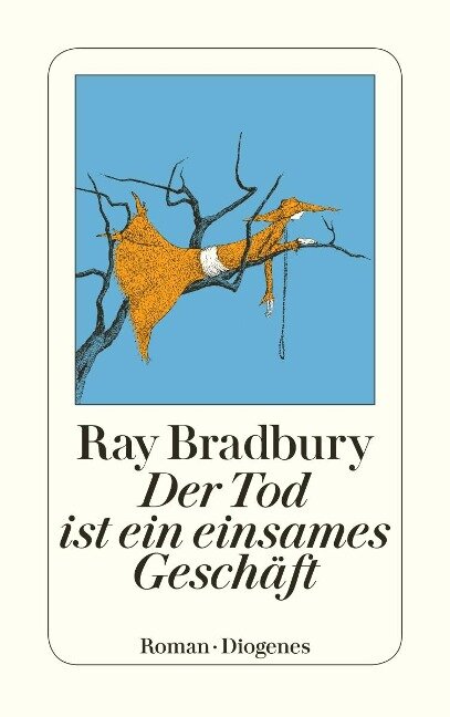 Der Tod ist ein einsames Geschäft - Ray Bradbury
